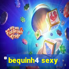 bequinh4 sexy